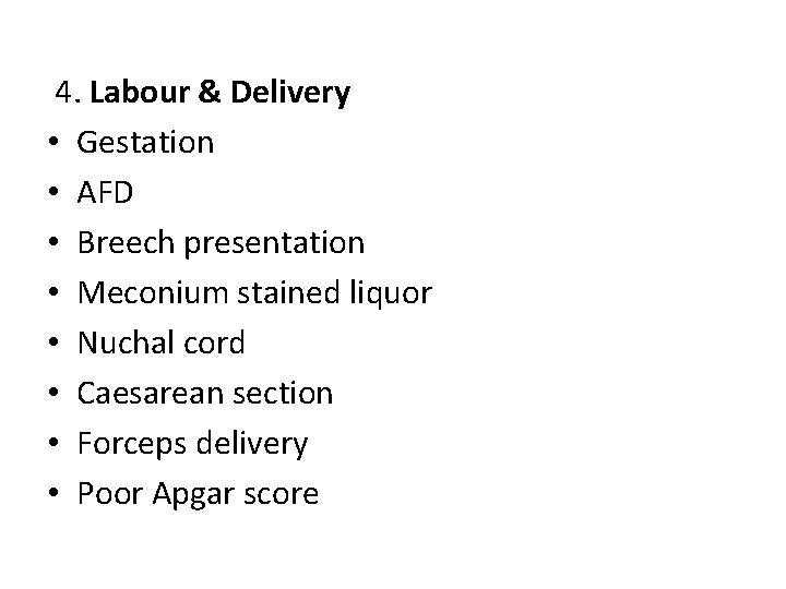 4. Labour & Delivery • Gestation • AFD • Breech presentation • Meconium