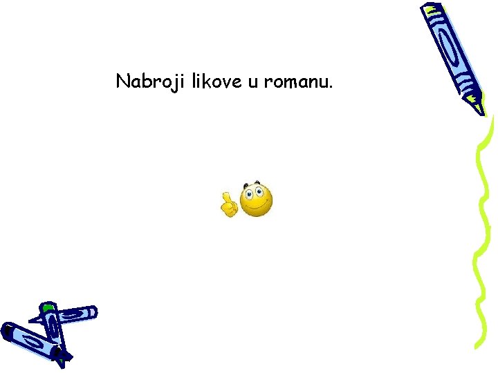 Nabroji likove u romanu. 