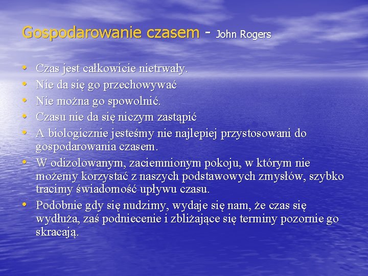 Gospodarowanie czasem - John Rogers • • Czas jest całkowicie nietrwały. Nie da się