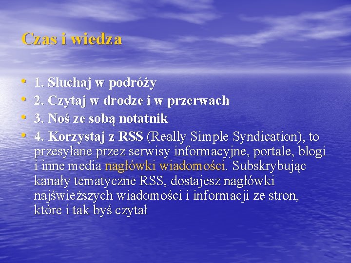 Czas i wiedza • • 1. Słuchaj w podróży 2. Czytaj w drodze i