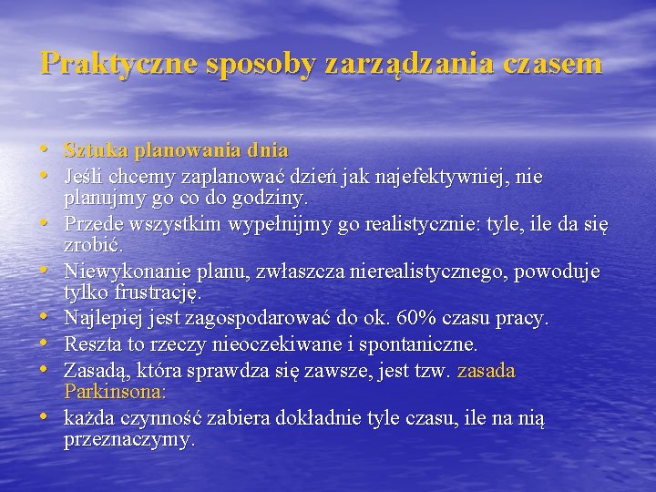 Praktyczne sposoby zarządzania czasem • Sztuka planowania dnia • Jeśli chcemy zaplanować dzień jak