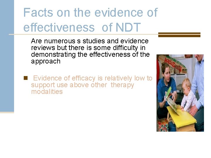 Facts on the evidence of effectiveness of NDT Are numerous s studies and evidence