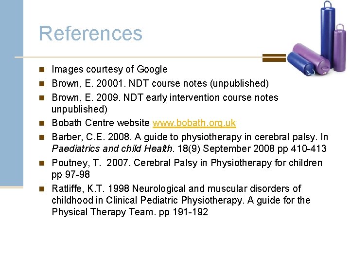 References n Images courtesy of Google n Brown, E. 20001. NDT course notes (unpublished)