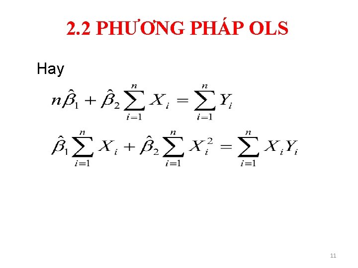 2. 2 PHƯƠNG PHÁP OLS Hay 11 