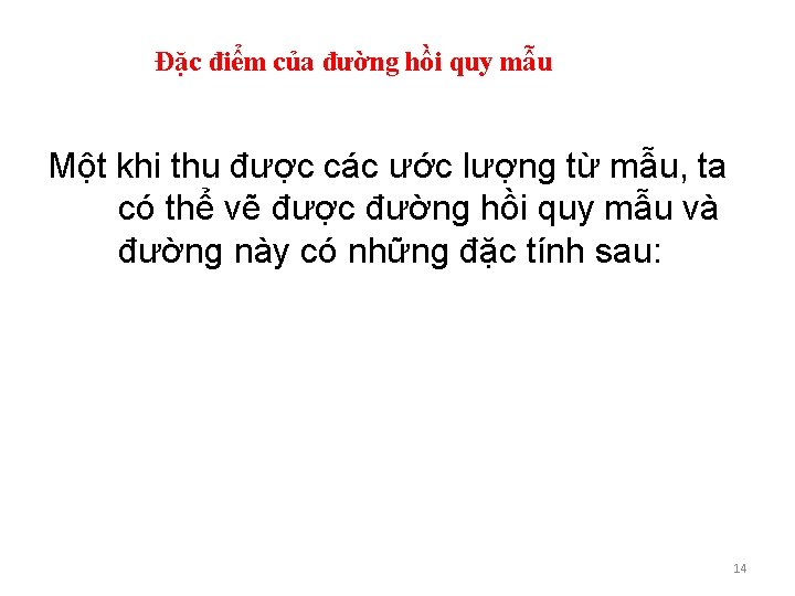 Đặc điểm của đường hồi quy mẫu Một khi thu được các ước lượng
