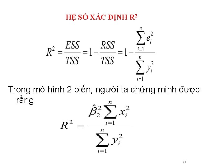 HỆ SỐ XÁC ĐỊNH R 2 Trong mô hình 2 biến, người ta chứng