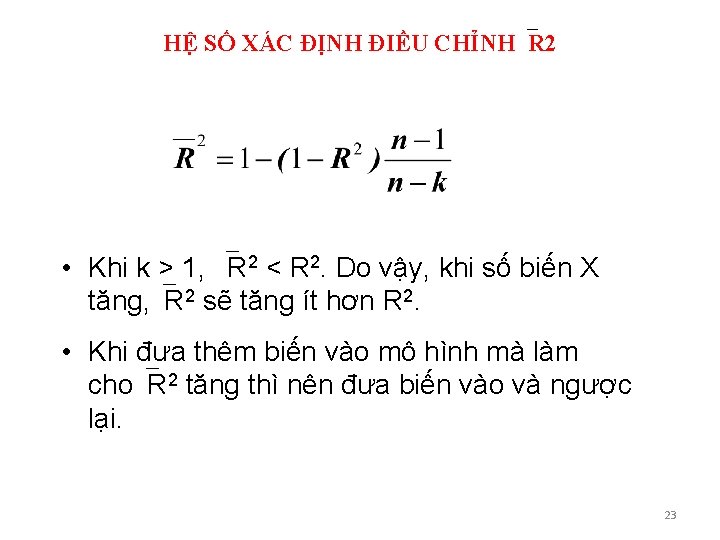 HỆ SỐ XÁC ĐỊNH ĐIỀU CHỈNH R 2 • Khi k > 1, R