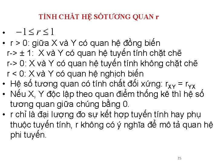 TÍNH CHẤT HỆ SỐTƯƠNG QUAN r • • r > 0: giữa X và