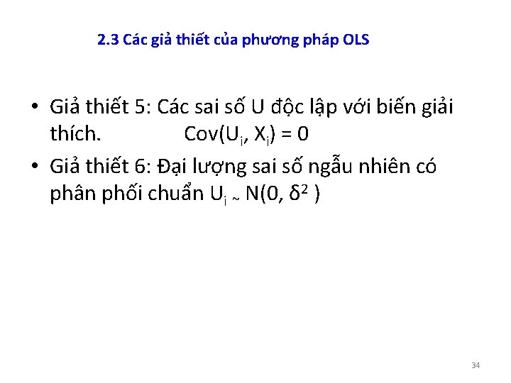 2. 3 Các giả thiết của phương pháp OLS • Giả thiết 5: Các