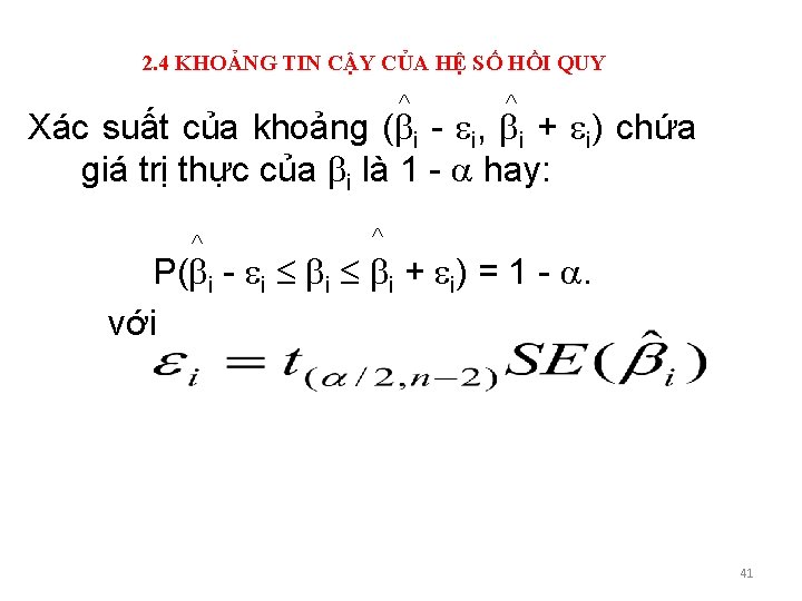 2. 4 KHOẢNG TIN CẬY CỦA HỆ SỐ HỒI QUY Xác suất của khoảng