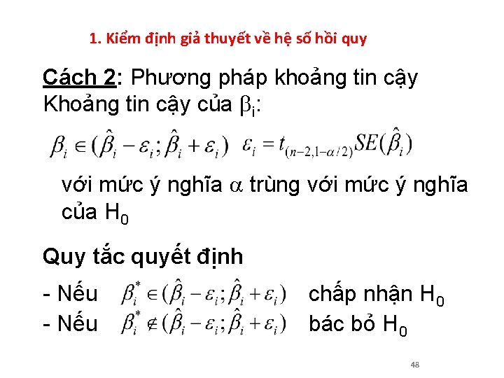 1. Kiểm định giả thuyết về hệ số hồi quy Cách 2: Phương pháp