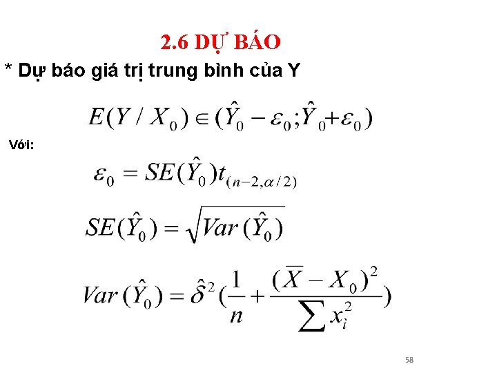 2. 6 DỰ BÁO * Dự báo giá trị trung bình của Y Với: