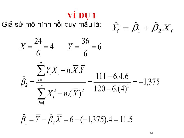 VÍ DỤ 1 Giả sử mô hình hồi quy mẫu là: 64 