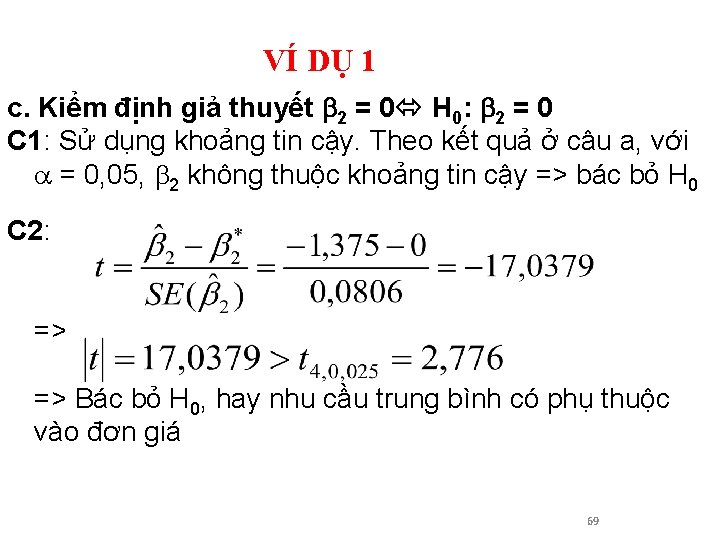 VÍ DỤ 1 c. Kiểm định giả thuyết 2 = 0 H 0: 2