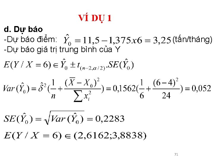 VÍ DỤ 1 d. Dự báo -Dự báo điểm: -Dự báo giá trị trung