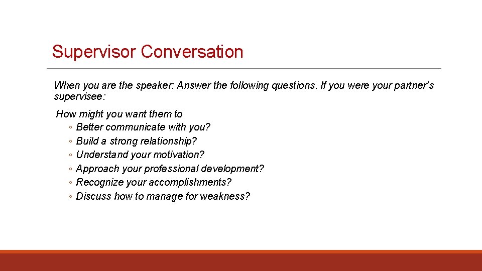 Supervisor Conversation When you are the speaker: Answer the following questions. If you were