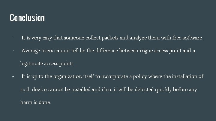 Conclusion - It is very easy that someone collect packets and analyze them with