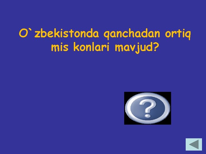 O`zbekistonda qanchadan ortiq mis konlari mavjud? 15 dan 