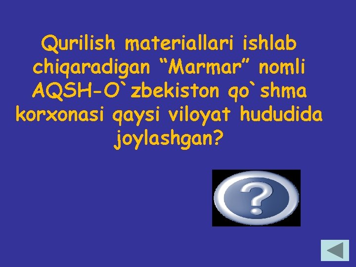 Qurilish materiallari ishlab chiqaradigan “Marmar” nomli AQSH-O`zbekiston qo`shma korxonasi qaysi viloyat hududida joylashgan? Buxoro
