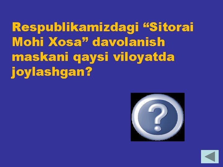 Respublikamizdagi “Sitorai Mohi Xosa” davolanish maskani qaysi viloyatda joylashgan? Buxoro 