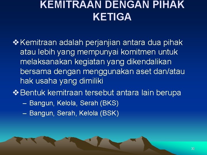 KEMITRAAN DENGAN PIHAK KETIGA v Kemitraan adalah perjanjian antara dua pihak atau lebih yang