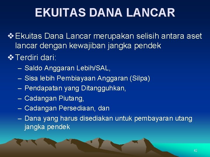 EKUITAS DANA LANCAR v Ekuitas Dana Lancar merupakan selisih antara aset lancar dengan kewajiban