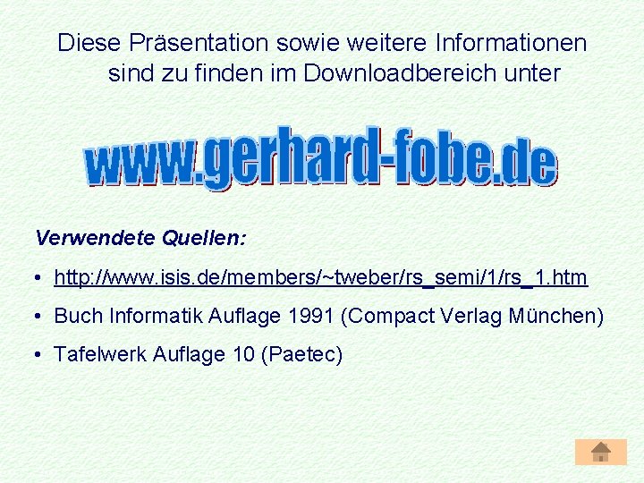 Diese Präsentation sowie weitere Informationen sind zu finden im Downloadbereich unter Verwendete Quellen: •