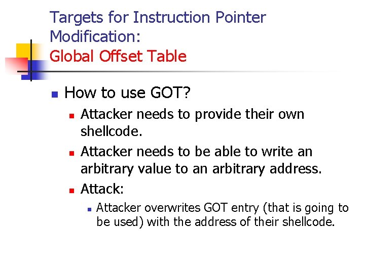 Targets for Instruction Pointer Modification: Global Offset Table n How to use GOT? n