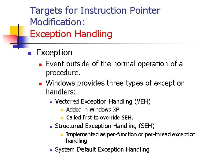 Targets for Instruction Pointer Modification: Exception Handling n Exception n n Event outside of