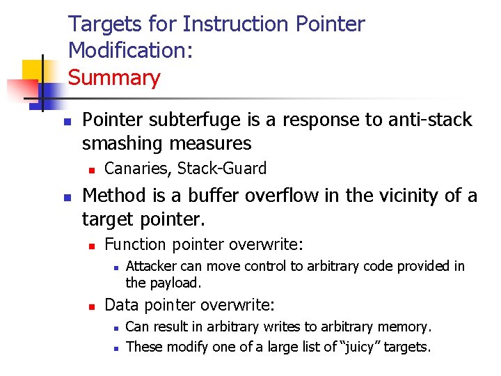 Targets for Instruction Pointer Modification: Summary n Pointer subterfuge is a response to anti-stack
