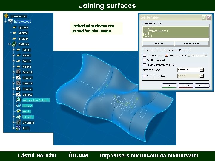 Joining surfaces Individual surfaces are joined for joint usage László Horváth ÓU-IAM http: //users.