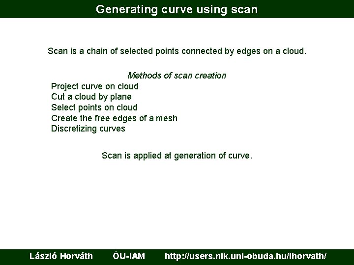 Generating curve using scan Scan is a chain of selected points connected by edges