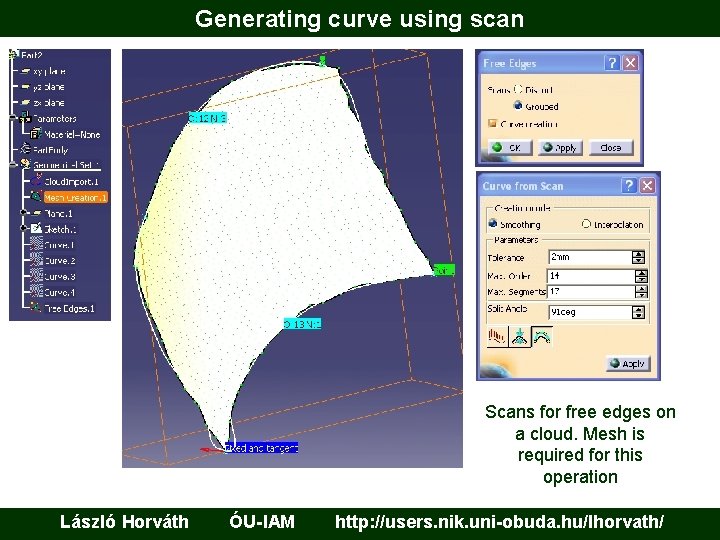 Generating curve using scan Scans for free edges on a cloud. Mesh is required