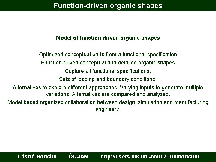 Function-driven organic shapes Model of function driven organic shapes Optimized conceptual parts from a