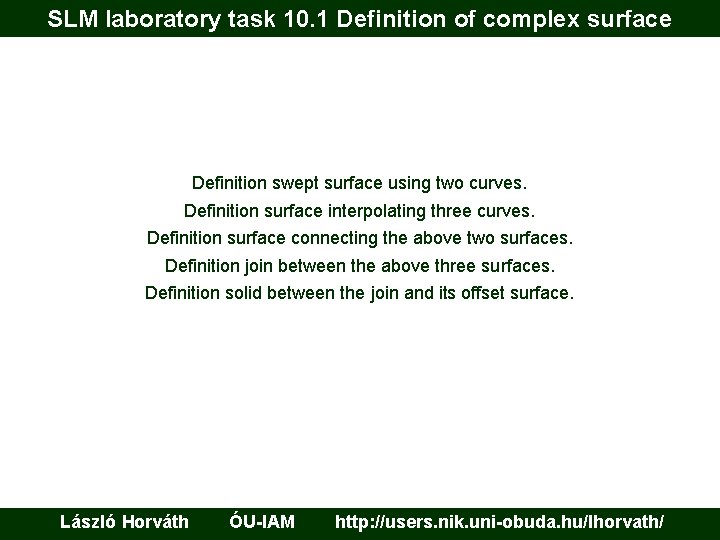 SLM laboratory task 10. 1 Definition of complex surface Definition swept surface using two