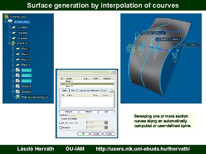 Surface generation by interpolation of courves Sweeping one or more section curves along an