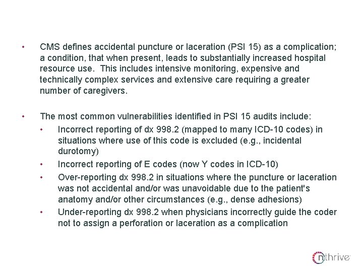 PSI 15 – Accidental Laceration • CMS defines accidental puncture or laceration (PSI 15) PSI 15 – Accidental Laceration • CMS defines accidental puncture or laceration (PSI 15)