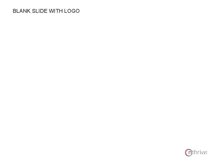 BLANK SLIDE WITH LOGO BLANK SLIDE WITH LOGO