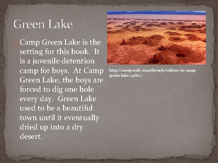 Green Lake �Camp Green Lake is the setting for this book. It is a