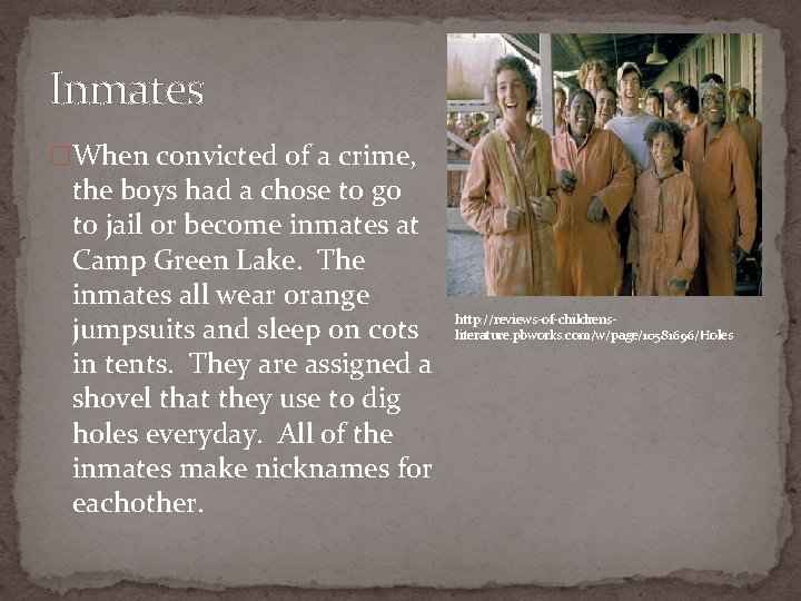 Inmates �When convicted of a crime, the boys had a chose to go to