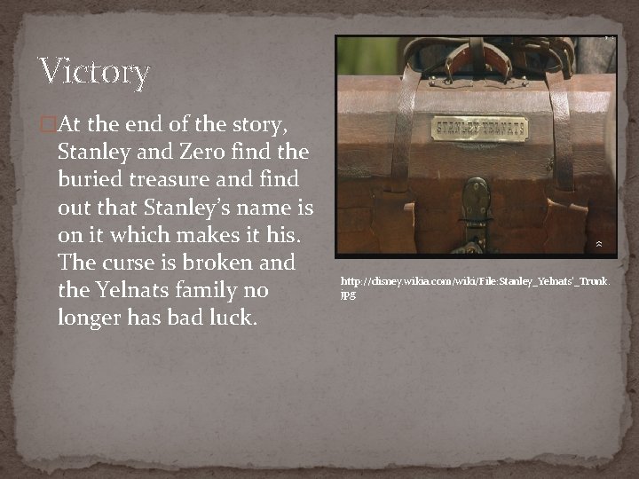 Victory �At the end of the story, Stanley and Zero find the buried treasure