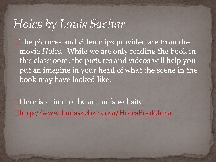 Holes by Louis Sachar �The pictures and video clips provided are from the movie