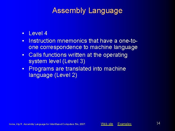 Assembly Language • Level 4 • Instruction mnemonics that have a one-toone correspondence to