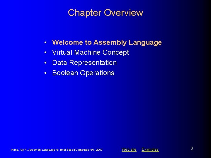 Chapter Overview • • Welcome to Assembly Language Virtual Machine Concept Data Representation Boolean