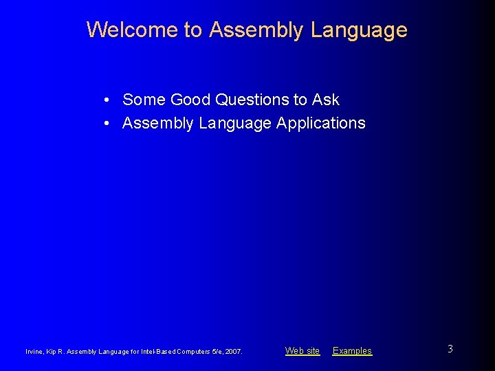 Welcome to Assembly Language • Some Good Questions to Ask • Assembly Language Applications