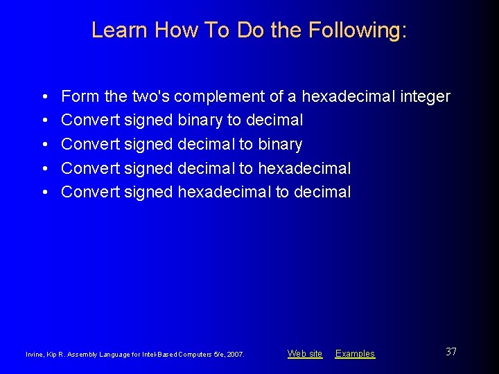Learn How To Do the Following: • • • Form the two's complement of
