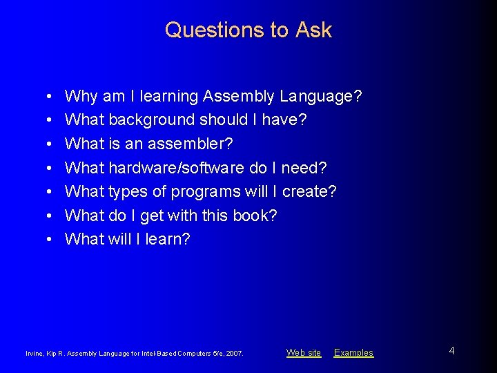 Questions to Ask • • Why am I learning Assembly Language? What background should