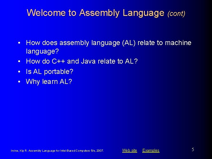 Welcome to Assembly Language (cont) • How does assembly language (AL) relate to machine