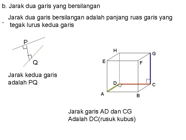 b. Jarak dua garis yang bersilangan P ∟ ∟ H Q G E ∟