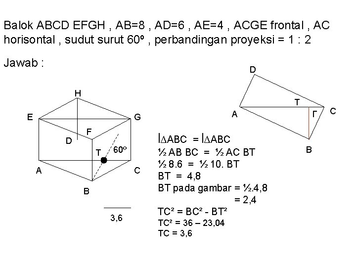 Balok ABCD EFGH , AB=8 , AD=6 , AE=4 , ACGE frontal , AC